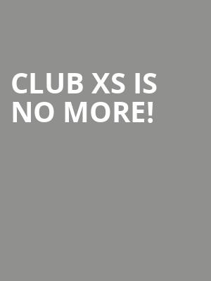 Club XS is no more